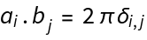 a_i . b_(j )= 2pi delta_(i,j)