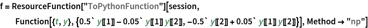 f = ResourceFunction["ToPythonFunction"][session, Function[{t, y}, {0.5` y[[1]] - 0.05` y[[1]] y[[2]], -0.5` y[[2]] + 0.05` y[[1]] y[[2]]}], Method -> "np"]