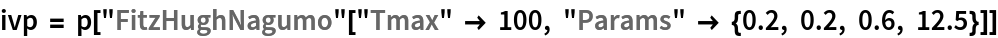 ivp = p["FitzHughNagumo"["Tmax" -> 100, "Params" -> {0.2, 0.2, 0.6, 12.5}]]