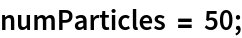 numParticles = 50;