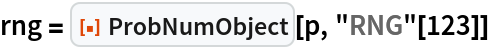 rng = ResourceFunction["ProbNumObject"][p, "RNG"[123]]