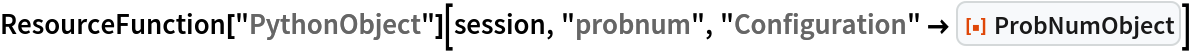 ResourceFunction["PythonObject"][session, "probnum", "Configuration" -> ResourceFunction["ProbNumObject"]]