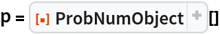 p = ResourceFunction["ProbNumObject"][]