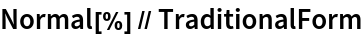 Normal[%] // TraditionalForm