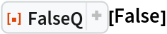 ResourceFunction["FalseQ"][False]