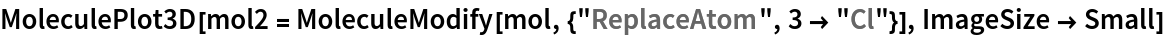MoleculePlot3D[mol2 = MoleculeModify[mol, {"ReplaceAtom", 3 -> "Cl"}],
  ImageSize -> Small]