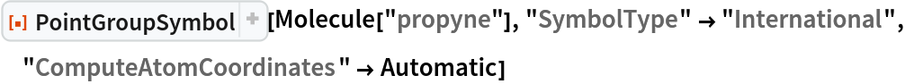 ResourceFunction["PointGroupSymbol"][Molecule["propyne"], "SymbolType" -> "International", "ComputeAtomCoordinates" -> Automatic]