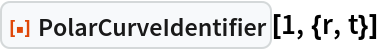 ResourceFunction["PolarCurveIdentifier"][1, {r, t}]