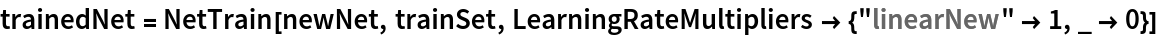 trainedNet = NetTrain[newNet, trainSet, LearningRateMultipliers -> {"linearNew" -> 1, _ -> 0}]