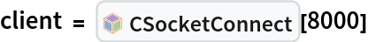 client = InterpretationBox[FrameBox[TagBox[TooltipBox[PaneBox[GridBox[List[List[GraphicsBox[List[Thickness[0.0025`], List[FaceForm[List[RGBColor[0.9607843137254902`, 0.5058823529411764`, 0.19607843137254902`], Opacity[1.`]]], FilledCurveBox[List[List[List[0, 2, 0], List[0, 1, 0], List[0, 1, 0], List[0, 1, 0], List[0, 1, 0]], List[List[0, 2, 0], List[0, 1, 0], List[0, 1, 0], List[0, 1, 0], List[0, 1, 0]], List[List[0, 2, 0], List[0, 1, 0], List[0, 1, 0], List[0, 1, 0], List[0, 1, 0], List[0, 1, 0]], List[List[0, 2, 0], List[1, 3, 3], List[0, 1, 0], List[1, 3, 3], List[0, 1, 0], List[1, 3, 3], List[0, 1, 0], List[1, 3, 3], List[1, 3, 3], List[0, 1, 0], List[1, 3, 3], List[0, 1, 0], List[1, 3, 3]]], List[List[List[205.`, 22.863691329956055`], List[205.`, 212.31669425964355`], List[246.01799774169922`, 235.99870109558105`], List[369.0710144042969`, 307.0436840057373`], List[369.0710144042969`, 117.59068870544434`], List[205.`, 22.863691329956055`]], List[List[30.928985595703125`, 307.0436840057373`], List[153.98200225830078`, 235.99870109558105`], List[195.`, 212.31669425964355`], List[195.`, 22.863691329956055`], List[30.928985595703125`, 117.59068870544434`], List[30.928985595703125`, 307.0436840057373`]], List[List[200.`, 410.42970085144043`], List[364.0710144042969`, 315.7036876678467`], List[241.01799774169922`, 244.65868949890137`], List[200.`, 220.97669792175293`], List[158.98200225830078`, 244.65868949890137`], List[35.928985595703125`, 315.7036876678467`], List[200.`, 410.42970085144043`]], List[List[376.5710144042969`, 320.03370475769043`], List[202.5`, 420.53370475769043`], List[200.95300006866455`, 421.42667961120605`], List[199.04699993133545`, 421.42667961120605`], List[197.5`, 420.53370475769043`], List[23.428985595703125`, 320.03370475769043`], List[21.882003784179688`, 319.1406993865967`], List[20.928985595703125`, 317.4896984100342`], List[20.928985595703125`, 315.7036876678467`], List[20.928985595703125`, 114.70369529724121`], List[20.928985595703125`, 112.91769218444824`], List[21.882003784179688`, 111.26669120788574`], List[23.428985595703125`, 110.37369346618652`], List[197.5`, 9.87369155883789`], List[198.27300024032593`, 9.426692008972168`], List[199.13700008392334`, 9.203690528869629`], List[200.`, 9.203690528869629`], List[200.86299991607666`, 9.203690528869629`], List[201.72699999809265`, 9.426692008972168`], List[202.5`, 9.87369155883789`], List[376.5710144042969`, 110.37369346618652`], List[378.1179962158203`, 111.26669120788574`], List[379.0710144042969`, 112.91769218444824`], List[379.0710144042969`, 114.70369529724121`], List[379.0710144042969`, 315.7036876678467`], List[379.0710144042969`, 317.4896984100342`], List[378.1179962158203`, 319.1406993865967`], List[376.5710144042969`, 320.03370475769043`]]]]], List[FaceForm[List[RGBColor[0.5529411764705883`, 0.6745098039215687`, 0.8117647058823529`], Opacity[1.`]]], FilledCurveBox[List[List[List[0, 2, 0], List[0, 1, 0], List[0, 1, 0], List[0, 1, 0]]], List[List[List[44.92900085449219`, 282.59088134765625`], List[181.00001525878906`, 204.0298843383789`], List[181.00001525878906`, 46.90887451171875`], List[44.92900085449219`, 125.46986389160156`], List[44.92900085449219`, 282.59088134765625`]]]]], List[FaceForm[List[RGBColor[0.6627450980392157`, 0.803921568627451`, 0.5686274509803921`], Opacity[1.`]]], FilledCurveBox[List[List[List[0, 2, 0], List[0, 1, 0], List[0, 1, 0], List[0, 1, 0]]], List[List[List[355.0710144042969`, 282.59088134765625`], List[355.0710144042969`, 125.46986389160156`], List[219.`, 46.90887451171875`], List[219.`, 204.0298843383789`], List[355.0710144042969`, 282.59088134765625`]]]]], List[FaceForm[List[RGBColor[0.6901960784313725`, 0.5882352941176471`, 0.8117647058823529`], Opacity[1.`]]], FilledCurveBox[List[List[List[0, 2, 0], List[0, 1, 0], List[0, 1, 0], List[0, 1, 0]]], List[List[List[200.`, 394.0606994628906`], List[336.0710144042969`, 315.4997024536133`], List[200.`, 236.93968200683594`], List[63.928985595703125`, 315.4997024536133`], List[200.`, 394.0606994628906`]]]]]], List[Rule[BaselinePosition, Scaled[0.15`]], Rule[ImageSize, 10], Rule[ImageSize, 15]]], StyleBox[RowBox[List["CSocketConnect", " "]], Rule[ShowAutoStyles, False], Rule[ShowStringCharacters, False], Rule[FontSize, Times[0.9`, Inherited]], Rule[FontColor, GrayLevel[0.1`]]]]], Rule[GridBoxSpacings, List[Rule["Columns", List[List[0.25`]]]]]], Rule[Alignment, List[Left, Baseline]], Rule[BaselinePosition, Baseline], Rule[FrameMargins, List[List[3, 0], List[0, 0]]], Rule[BaseStyle, List[Rule[LineSpacing, List[0, 0]], Rule[LineBreakWithin, False]]]], RowBox[List["PacletSymbol", "[", RowBox[List["\"KirillBelov/CSockets\"", ",", "\"KirillBelov`CSockets`CSocketConnect\""]], "]"]], Rule[TooltipStyle, List[Rule[ShowAutoStyles, True], Rule[ShowStringCharacters, True]]]], Function[Annotation[Slot[1], Style[Defer[PacletSymbol["KirillBelov/CSockets", "KirillBelov`CSockets`CSocketConnect"]], Rule[ShowStringCharacters, True]], "Tooltip"]]], Rule[Background, RGBColor[0.968`, 0.976`, 0.984`]], Rule[BaselinePosition, Baseline], Rule[DefaultBaseStyle, List[]], Rule[FrameMargins, List[List[0, 0], List[1, 1]]], Rule[FrameStyle, RGBColor[0.831`, 0.847`, 0.85`]], Rule[RoundingRadius, 4]], PacletSymbol["KirillBelov/CSockets", "KirillBelov`CSockets`CSocketConnect"], Rule[Selectable, False], Rule[SelectWithContents, True], Rule[BoxID, "PacletSymbolBox"]][8000]
