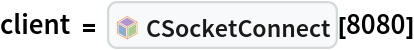 client = InterpretationBox[FrameBox[TagBox[TooltipBox[PaneBox[GridBox[List[List[GraphicsBox[List[Thickness[0.0025`], List[FaceForm[List[RGBColor[0.9607843137254902`, 0.5058823529411764`, 0.19607843137254902`], Opacity[1.`]]], FilledCurveBox[List[List[List[0, 2, 0], List[0, 1, 0], List[0, 1, 0], List[0, 1, 0], List[0, 1, 0]], List[List[0, 2, 0], List[0, 1, 0], List[0, 1, 0], List[0, 1, 0], List[0, 1, 0]], List[List[0, 2, 0], List[0, 1, 0], List[0, 1, 0], List[0, 1, 0], List[0, 1, 0], List[0, 1, 0]], List[List[0, 2, 0], List[1, 3, 3], List[0, 1, 0], List[1, 3, 3], List[0, 1, 0], List[1, 3, 3], List[0, 1, 0], List[1, 3, 3], List[1, 3, 3], List[0, 1, 0], List[1, 3, 3], List[0, 1, 0], List[1, 3, 3]]], List[List[List[205.`, 22.863691329956055`], List[205.`, 212.31669425964355`], List[246.01799774169922`, 235.99870109558105`], List[369.0710144042969`, 307.0436840057373`], List[369.0710144042969`, 117.59068870544434`], List[205.`, 22.863691329956055`]], List[List[30.928985595703125`, 307.0436840057373`], List[153.98200225830078`, 235.99870109558105`], List[195.`, 212.31669425964355`], List[195.`, 22.863691329956055`], List[30.928985595703125`, 117.59068870544434`], List[30.928985595703125`, 307.0436840057373`]], List[List[200.`, 410.42970085144043`], List[364.0710144042969`, 315.7036876678467`], List[241.01799774169922`, 244.65868949890137`], List[200.`, 220.97669792175293`], List[158.98200225830078`, 244.65868949890137`], List[35.928985595703125`, 315.7036876678467`], List[200.`, 410.42970085144043`]], List[List[376.5710144042969`, 320.03370475769043`], List[202.5`, 420.53370475769043`], List[200.95300006866455`, 421.42667961120605`], List[199.04699993133545`, 421.42667961120605`], List[197.5`, 420.53370475769043`], List[23.428985595703125`, 320.03370475769043`], List[21.882003784179688`, 319.1406993865967`], List[20.928985595703125`, 317.4896984100342`], List[20.928985595703125`, 315.7036876678467`], List[20.928985595703125`, 114.70369529724121`], List[20.928985595703125`, 112.91769218444824`], List[21.882003784179688`, 111.26669120788574`], List[23.428985595703125`, 110.37369346618652`], List[197.5`, 9.87369155883789`], List[198.27300024032593`, 9.426692008972168`], List[199.13700008392334`, 9.203690528869629`], List[200.`, 9.203690528869629`], List[200.86299991607666`, 9.203690528869629`], List[201.72699999809265`, 9.426692008972168`], List[202.5`, 9.87369155883789`], List[376.5710144042969`, 110.37369346618652`], List[378.1179962158203`, 111.26669120788574`], List[379.0710144042969`, 112.91769218444824`], List[379.0710144042969`, 114.70369529724121`], List[379.0710144042969`, 315.7036876678467`], List[379.0710144042969`, 317.4896984100342`], List[378.1179962158203`, 319.1406993865967`], List[376.5710144042969`, 320.03370475769043`]]]]], List[FaceForm[List[RGBColor[0.5529411764705883`, 0.6745098039215687`, 0.8117647058823529`], Opacity[1.`]]], FilledCurveBox[List[List[List[0, 2, 0], List[0, 1, 0], List[0, 1, 0], List[0, 1, 0]]], List[List[List[44.92900085449219`, 282.59088134765625`], List[181.00001525878906`, 204.0298843383789`], List[181.00001525878906`, 46.90887451171875`], List[44.92900085449219`, 125.46986389160156`], List[44.92900085449219`, 282.59088134765625`]]]]], List[FaceForm[List[RGBColor[0.6627450980392157`, 0.803921568627451`, 0.5686274509803921`], Opacity[1.`]]], FilledCurveBox[List[List[List[0, 2, 0], List[0, 1, 0], List[0, 1, 0], List[0, 1, 0]]], List[List[List[355.0710144042969`, 282.59088134765625`], List[355.0710144042969`, 125.46986389160156`], List[219.`, 46.90887451171875`], List[219.`, 204.0298843383789`], List[355.0710144042969`, 282.59088134765625`]]]]], List[FaceForm[List[RGBColor[0.6901960784313725`, 0.5882352941176471`, 0.8117647058823529`], Opacity[1.`]]], FilledCurveBox[List[List[List[0, 2, 0], List[0, 1, 0], List[0, 1, 0], List[0, 1, 0]]], List[List[List[200.`, 394.0606994628906`], List[336.0710144042969`, 315.4997024536133`], List[200.`, 236.93968200683594`], List[63.928985595703125`, 315.4997024536133`], List[200.`, 394.0606994628906`]]]]]], List[Rule[BaselinePosition, Scaled[0.15`]], Rule[ImageSize, 10], Rule[ImageSize, 15]]], StyleBox[RowBox[List["CSocketConnect", " "]], Rule[ShowAutoStyles, False], Rule[ShowStringCharacters, False], Rule[FontSize, Times[0.9`, Inherited]], Rule[FontColor, GrayLevel[0.1`]]]]], Rule[GridBoxSpacings, List[Rule["Columns", List[List[0.25`]]]]]], Rule[Alignment, List[Left, Baseline]], Rule[BaselinePosition, Baseline], Rule[FrameMargins, List[List[3, 0], List[0, 0]]], Rule[BaseStyle, List[Rule[LineSpacing, List[0, 0]], Rule[LineBreakWithin, False]]]], RowBox[List["PacletSymbol", "[", RowBox[List["\"KirillBelov/CSockets\"", ",", "\"KirillBelov`CSockets`CSocketConnect\""]], "]"]], Rule[TooltipStyle, List[Rule[ShowAutoStyles, True], Rule[ShowStringCharacters, True]]]], Function[Annotation[Slot[1], Style[Defer[PacletSymbol["KirillBelov/CSockets", "KirillBelov`CSockets`CSocketConnect"]], Rule[ShowStringCharacters, True]], "Tooltip"]]], Rule[Background, RGBColor[0.968`, 0.976`, 0.984`]], Rule[BaselinePosition, Baseline], Rule[DefaultBaseStyle, List[]], Rule[FrameMargins, List[List[0, 0], List[1, 1]]], Rule[FrameStyle, RGBColor[0.831`, 0.847`, 0.85`]], Rule[RoundingRadius, 4]], PacletSymbol["KirillBelov/CSockets", "KirillBelov`CSockets`CSocketConnect"], Rule[Selectable, False], Rule[SelectWithContents, True], Rule[BoxID, "PacletSymbolBox"]][8080]