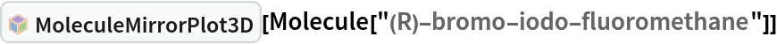 InterpretationBox[FrameBox[TagBox[TooltipBox[PaneBox[GridBox[List[List[GraphicsBox[List[Thickness[0.0025`], List[FaceForm[List[RGBColor[0.9607843137254902`, 0.5058823529411764`, 0.19607843137254902`], Opacity[1.`]]], FilledCurveBox[List[List[List[0, 2, 0], List[0, 1, 0], List[0, 1, 0], List[0, 1, 0], List[0, 1, 0]], List[List[0, 2, 0], List[0, 1, 0], List[0, 1, 0], List[0, 1, 0], List[0, 1, 0]], List[List[0, 2, 0], List[0, 1, 0], List[0, 1, 0], List[0, 1, 0], List[0, 1, 0], List[0, 1, 0]], List[List[0, 2, 0], List[1, 3, 3], List[0, 1, 0], List[1, 3, 3], List[0, 1, 0], List[1, 3, 3], List[0, 1, 0], List[1, 3, 3], List[1, 3, 3], List[0, 1, 0], List[1, 3, 3], List[0, 1, 0], List[1, 3, 3]]], List[List[List[205.`, 22.863691329956055`], List[205.`, 212.31669425964355`], List[246.01799774169922`, 235.99870109558105`], List[369.0710144042969`, 307.0436840057373`], List[369.0710144042969`, 117.59068870544434`], List[205.`, 22.863691329956055`]], List[List[30.928985595703125`, 307.0436840057373`], List[153.98200225830078`, 235.99870109558105`], List[195.`, 212.31669425964355`], List[195.`, 22.863691329956055`], List[30.928985595703125`, 117.59068870544434`], List[30.928985595703125`, 307.0436840057373`]], List[List[200.`, 410.42970085144043`], List[364.0710144042969`, 315.7036876678467`], List[241.01799774169922`, 244.65868949890137`], List[200.`, 220.97669792175293`], List[158.98200225830078`, 244.65868949890137`], List[35.928985595703125`, 315.7036876678467`], List[200.`, 410.42970085144043`]], List[List[376.5710144042969`, 320.03370475769043`], List[202.5`, 420.53370475769043`], List[200.95300006866455`, 421.42667961120605`], List[199.04699993133545`, 421.42667961120605`], List[197.5`, 420.53370475769043`], List[23.428985595703125`, 320.03370475769043`], List[21.882003784179688`, 319.1406993865967`], List[20.928985595703125`, 317.4896984100342`], List[20.928985595703125`, 315.7036876678467`], List[20.928985595703125`, 114.70369529724121`], List[20.928985595703125`, 112.91769218444824`], List[21.882003784179688`, 111.26669120788574`], List[23.428985595703125`, 110.37369346618652`], List[197.5`, 9.87369155883789`], List[198.27300024032593`, 9.426692008972168`], List[199.13700008392334`, 9.203690528869629`], List[200.`, 9.203690528869629`], List[200.86299991607666`, 9.203690528869629`], List[201.72699999809265`, 9.426692008972168`], List[202.5`, 9.87369155883789`], List[376.5710144042969`, 110.37369346618652`], List[378.1179962158203`, 111.26669120788574`], List[379.0710144042969`, 112.91769218444824`], List[379.0710144042969`, 114.70369529724121`], List[379.0710144042969`, 315.7036876678467`], List[379.0710144042969`, 317.4896984100342`], List[378.1179962158203`, 319.1406993865967`], List[376.5710144042969`, 320.03370475769043`]]]]], List[FaceForm[List[RGBColor[0.5529411764705883`, 0.6745098039215687`, 0.8117647058823529`], Opacity[1.`]]], FilledCurveBox[List[List[List[0, 2, 0], List[0, 1, 0], List[0, 1, 0], List[0, 1, 0]]], List[List[List[44.92900085449219`, 282.59088134765625`], List[181.00001525878906`, 204.0298843383789`], List[181.00001525878906`, 46.90887451171875`], List[44.92900085449219`, 125.46986389160156`], List[44.92900085449219`, 282.59088134765625`]]]]], List[FaceForm[List[RGBColor[0.6627450980392157`, 0.803921568627451`, 0.5686274509803921`], Opacity[1.`]]], FilledCurveBox[List[List[List[0, 2, 0], List[0, 1, 0], List[0, 1, 0], List[0, 1, 0]]], List[List[List[355.0710144042969`, 282.59088134765625`], List[355.0710144042969`, 125.46986389160156`], List[219.`, 46.90887451171875`], List[219.`, 204.0298843383789`], List[355.0710144042969`, 282.59088134765625`]]]]], List[FaceForm[List[RGBColor[0.6901960784313725`, 0.5882352941176471`, 0.8117647058823529`], Opacity[1.`]]], FilledCurveBox[List[List[List[0, 2, 0], List[0, 1, 0], List[0, 1, 0], List[0, 1, 0]]], List[List[List[200.`, 394.0606994628906`], List[336.0710144042969`, 315.4997024536133`], List[200.`, 236.93968200683594`], List[63.928985595703125`, 315.4997024536133`], List[200.`, 394.0606994628906`]]]]]], List[Rule[BaselinePosition, Scaled[0.15`]], Rule[ImageSize, 10], Rule[ImageSize, 15]]], StyleBox[RowBox[List["MoleculeMirrorPlot3D", " "]], Rule[ShowAutoStyles, False], Rule[ShowStringCharacters, False], Rule[FontSize, Times[0.9`, Inherited]], Rule[FontColor, GrayLevel[0.1`]]]]], Rule[GridBoxSpacings, List[Rule["Columns", List[List[0.25`]]]]]], Rule[Alignment, List[Left, Baseline]], Rule[BaselinePosition, Baseline], Rule[FrameMargins, List[List[3, 0], List[0, 0]]], Rule[BaseStyle, List[Rule[LineSpacing, List[0, 0]], Rule[LineBreakWithin, False]]]], RowBox[List["PacletSymbol", "[", RowBox[List["\"WolframChemistry/ChemistryFunctions\"", ",", "\"WolframChemistry`ChemistryFunctions`MoleculeMirrorPlot3D\""]], "]"]], Rule[TooltipStyle, List[Rule[ShowAutoStyles, True], Rule[ShowStringCharacters, True]]]], Function[Annotation[Slot[1], Style[Defer[PacletSymbol["WolframChemistry/ChemistryFunctions", "WolframChemistry`ChemistryFunctions`MoleculeMirrorPlot3D"]], Rule[ShowStringCharacters, True]], "Tooltip"]]], Rule[Background, RGBColor[0.968`, 0.976`, 0.984`]], Rule[BaselinePosition, Baseline], Rule[DefaultBaseStyle, List[]], Rule[FrameMargins, List[List[0, 0], List[1, 1]]], Rule[FrameStyle, RGBColor[0.831`, 0.847`, 0.85`]], Rule[RoundingRadius, 4]], PacletSymbol["WolframChemistry/ChemistryFunctions", "WolframChemistry`ChemistryFunctions`MoleculeMirrorPlot3D"], Rule[Selectable, False], Rule[SelectWithContents, True], Rule[BoxID, "PacletSymbolBox"]][
 Molecule["(R)-bromo-iodo-fluoromethane"]]