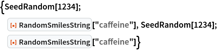 {SeedRandom[1234]; ResourceFunction["RandomSmilesString"]["caffeine"],
  SeedRandom[1234]; ResourceFunction["RandomSmilesString"]["caffeine"]}
