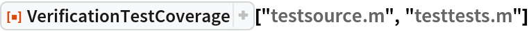 ResourceFunction["VerificationTestCoverage", ResourceVersion->"1.0.0"]["testsource.m", "testtests.m"]