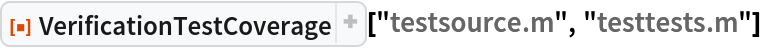 ResourceFunction["VerificationTestCoverage", ResourceVersion->"1.0.2"]["testsource.m", "testtests.m"]