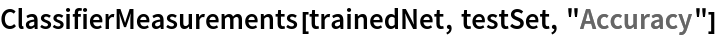 ClassifierMeasurements[trainedNet, testSet, "Accuracy"]