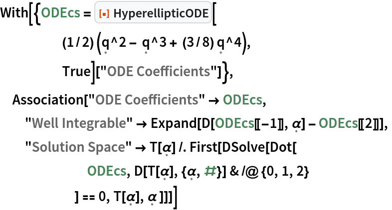 With[{ODEcs = ResourceFunction["HyperellipticODE"][
     (1/2) (\[FormalQ]^2 - \[FormalQ]^3 + (3/8) \[FormalQ]^4),
     True]["ODE Coefficients"]},
 Association["ODE Coefficients" -> ODEcs,
  "Well Integrable" -> Expand[D[ODEcs[[-1]], \[FormalAlpha]] - ODEcs[[2]]],
  "Solution Space" -> T[\[FormalAlpha]] /. First[DSolve[Dot[
       ODEcs, D[T[\[FormalAlpha]], {\[FormalAlpha], #}] & /@ {0, 1, 2}
       ] == 0, T[\[FormalAlpha]], \[FormalAlpha] ]]]]