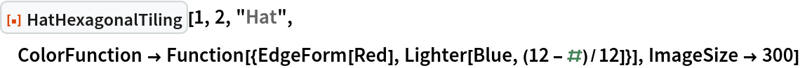 ResourceFunction["HatHexagonalTiling"][1, 2, "Hat", ColorFunction -> Function[{EdgeForm[Red], Lighter[Blue, (12 - #)/12]}], ImageSize -> 300]