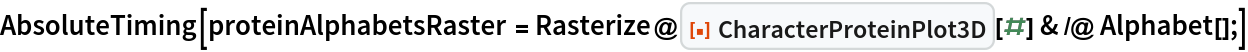 AbsoluteTiming[
 proteinAlphabetsRaster = Rasterize@ResourceFunction["CharacterProteinPlot3D"][#] & /@ Alphabet[];]