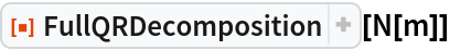 ResourceFunction["FullQRDecomposition"][N[m]]