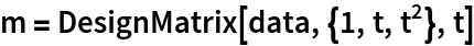 m = DesignMatrix[data, {1, t, t^2}, t]