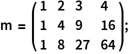 m = \!\(\*
TagBox[
RowBox[{"(", "", GridBox[{
{"1", "2", "3", "4"},
{"1", "4", "9", "16"},
{"1", "8", "27", "64"}
},
GridBoxAlignment->{"Columns" -> {{Left}}, "ColumnsIndexed" -> {}, "Rows" -> {{Baseline}}, "RowsIndexed" -> {}},
GridBoxSpacings->{"Columns" -> {
Offset[
           0.27999999999999997`], {
Offset[0.7]}, 
Offset[0.27999999999999997`]}, "ColumnsIndexed" -> {}, "Rows" -> {
Offset[0.2], {
Offset[0.4]}, 
Offset[0.2]}, "RowsIndexed" -> {}}], "", ")"}],
Function[BoxForm`e$, 
MatrixForm[BoxForm`e$]]]\);