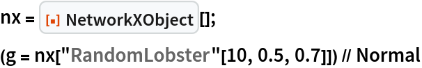 nx = ResourceFunction["NetworkXObject"][];
(g = nx["RandomLobster"[10, 0.5, 0.7]]) // Normal