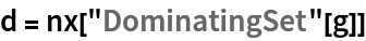 d = nx["DominatingSet"[g]]