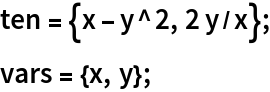 ten = {x - y^2, 2 y/x};
vars = {x, y};