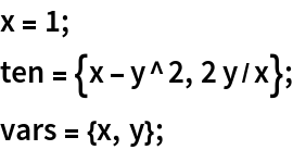 x = 1;
ten = {x - y^2, 2 y/x};
vars = {x, y};