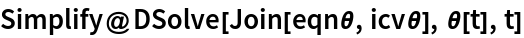 Simplify@DSolve[Join[eqn\[Theta], icv\[Theta]], \[Theta][t], t]