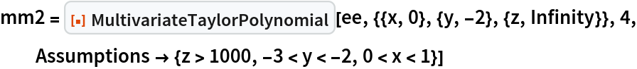 mm2 = ResourceFunction["MultivariateTaylorPolynomial"][
  ee, {{x, 0}, {y, -2}, {z, Infinity}}, 4, Assumptions -> {z > 1000, -3 < y < -2, 0 < x < 1}]