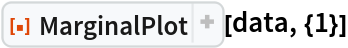 ResourceFunction[
 "MarginalPlot", ResourceSystemBase -> "https://www.wolframcloud.com/obj/resourcesystem/api/1.0"][data, {1}]