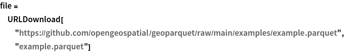 file = URLDownload[
  "https://github.com/opengeospatial/geoparquet/raw/main/examples/example.parquet", "example.parquet"]