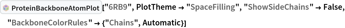 InterpretationBox[FrameBox[TagBox[TooltipBox[PaneBox[GridBox[List[List[GraphicsBox[List[Thickness[0.0025`], List[FaceForm[List[RGBColor[0.9607843137254902`, 0.5058823529411764`, 0.19607843137254902`], Opacity[1.`]]], FilledCurveBox[List[List[List[0, 2, 0], List[0, 1, 0], List[0, 1, 0], List[0, 1, 0], List[0, 1, 0]], List[List[0, 2, 0], List[0, 1, 0], List[0, 1, 0], List[0, 1, 0], List[0, 1, 0]], List[List[0, 2, 0], List[0, 1, 0], List[0, 1, 0], List[0, 1, 0], List[0, 1, 0], List[0, 1, 0]], List[List[0, 2, 0], List[1, 3, 3], List[0, 1, 0], List[1, 3, 3], List[0, 1, 0], List[1, 3, 3], List[0, 1, 0], List[1, 3, 3], List[1, 3, 3], List[0, 1, 0], List[1, 3, 3], List[0, 1, 0], List[1, 3, 3]]], List[List[List[205.`, 22.863691329956055`], List[205.`, 212.31669425964355`], List[246.01799774169922`, 235.99870109558105`], List[369.0710144042969`, 307.0436840057373`], List[369.0710144042969`, 117.59068870544434`], List[205.`, 22.863691329956055`]], List[List[30.928985595703125`, 307.0436840057373`], List[153.98200225830078`, 235.99870109558105`], List[195.`, 212.31669425964355`], List[195.`, 22.863691329956055`], List[30.928985595703125`, 117.59068870544434`], List[30.928985595703125`, 307.0436840057373`]], List[List[200.`, 410.42970085144043`], List[364.0710144042969`, 315.7036876678467`], List[241.01799774169922`, 244.65868949890137`], List[200.`, 220.97669792175293`], List[158.98200225830078`, 244.65868949890137`], List[35.928985595703125`, 315.7036876678467`], List[200.`, 410.42970085144043`]], List[List[376.5710144042969`, 320.03370475769043`], List[202.5`, 420.53370475769043`], List[200.95300006866455`, 421.42667961120605`], List[199.04699993133545`, 421.42667961120605`], List[197.5`, 420.53370475769043`], List[23.428985595703125`, 320.03370475769043`], List[21.882003784179688`, 319.1406993865967`], List[20.928985595703125`, 317.4896984100342`], List[20.928985595703125`, 315.7036876678467`], List[20.928985595703125`, 114.70369529724121`], List[20.928985595703125`, 112.91769218444824`], List[21.882003784179688`, 111.26669120788574`], List[23.428985595703125`, 110.37369346618652`], List[197.5`, 9.87369155883789`], List[198.27300024032593`, 9.426692008972168`], List[199.13700008392334`, 9.203690528869629`], List[200.`, 9.203690528869629`], List[200.86299991607666`, 9.203690528869629`], List[201.72699999809265`, 9.426692008972168`], List[202.5`, 9.87369155883789`], List[376.5710144042969`, 110.37369346618652`], List[378.1179962158203`, 111.26669120788574`], List[379.0710144042969`, 112.91769218444824`], List[379.0710144042969`, 114.70369529724121`], List[379.0710144042969`, 315.7036876678467`], List[379.0710144042969`, 317.4896984100342`], List[378.1179962158203`, 319.1406993865967`], List[376.5710144042969`, 320.03370475769043`]]]]], List[FaceForm[List[RGBColor[0.5529411764705883`, 0.6745098039215687`, 0.8117647058823529`], Opacity[1.`]]], FilledCurveBox[List[List[List[0, 2, 0], List[0, 1, 0], List[0, 1, 0], List[0, 1, 0]]], List[List[List[44.92900085449219`, 282.59088134765625`], List[181.00001525878906`, 204.0298843383789`], List[181.00001525878906`, 46.90887451171875`], List[44.92900085449219`, 125.46986389160156`], List[44.92900085449219`, 282.59088134765625`]]]]], List[FaceForm[List[RGBColor[0.6627450980392157`, 0.803921568627451`, 0.5686274509803921`], Opacity[1.`]]], FilledCurveBox[List[List[List[0, 2, 0], List[0, 1, 0], List[0, 1, 0], List[0, 1, 0]]], List[List[List[355.0710144042969`, 282.59088134765625`], List[355.0710144042969`, 125.46986389160156`], List[219.`, 46.90887451171875`], List[219.`, 204.0298843383789`], List[355.0710144042969`, 282.59088134765625`]]]]], List[FaceForm[List[RGBColor[0.6901960784313725`, 0.5882352941176471`, 0.8117647058823529`], Opacity[1.`]]], FilledCurveBox[List[List[List[0, 2, 0], List[0, 1, 0], List[0, 1, 0], List[0, 1, 0]]], List[List[List[200.`, 394.0606994628906`], List[336.0710144042969`, 315.4997024536133`], List[200.`, 236.93968200683594`], List[63.928985595703125`, 315.4997024536133`], List[200.`, 394.0606994628906`]]]]]], List[Rule[BaselinePosition, Scaled[0.15`]], Rule[ImageSize, 10], Rule[ImageSize, 15]]], StyleBox[RowBox[List["ProteinBackboneAtomPlot", " "]], Rule[ShowAutoStyles, False], Rule[ShowStringCharacters, False], Rule[FontSize, Times[0.9`, Inherited]], Rule[FontColor, GrayLevel[0.1`]]]]], Rule[GridBoxSpacings, List[Rule["Columns", List[List[0.25`]]]]]], Rule[Alignment, List[Left, Baseline]], Rule[BaselinePosition, Baseline], Rule[FrameMargins, List[List[3, 0], List[0, 0]]], Rule[BaseStyle, List[Rule[LineSpacing, List[0, 0]], Rule[LineBreakWithin, False]]]], RowBox[List["PacletSymbol", "[", RowBox[List["\"WolframChemistry/ProteinVisualization\"", ",", "\"WolframChemistry`ProteinVisualization`ProteinBackboneAtomPlot\""]], "]"]], Rule[TooltipStyle, List[Rule[ShowAutoStyles, True], Rule[ShowStringCharacters, True]]]], Function[Annotation[Slot[1], Style[Defer[PacletSymbol["WolframChemistry/ProteinVisualization", "WolframChemistry`ProteinVisualization`ProteinBackboneAtomPlot"]], Rule[ShowStringCharacters, True]], "Tooltip"]]], Rule[Background, RGBColor[0.968`, 0.976`, 0.984`]], Rule[BaselinePosition, Baseline], Rule[DefaultBaseStyle, List[]], Rule[FrameMargins, List[List[0, 0], List[1, 1]]], Rule[FrameStyle, RGBColor[0.831`, 0.847`, 0.85`]], Rule[RoundingRadius, 4]], PacletSymbol["WolframChemistry/ProteinVisualization", "WolframChemistry`ProteinVisualization`ProteinBackboneAtomPlot"], Rule[Selectable, False], Rule[SelectWithContents, True], Rule[BoxID, "PacletSymbolBox"]]["6RB9", PlotTheme -> "SpaceFilling", "ShowSideChains" -> False, "BackboneColorRules" -> {"Chains", Automatic}]