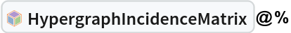 InterpretationBox[FrameBox[TagBox[TooltipBox[PaneBox[GridBox[List[List[GraphicsBox[List[Thickness[0.0025`], List[FaceForm[List[RGBColor[0.9607843137254902`, 0.5058823529411764`, 0.19607843137254902`], Opacity[1.`]]], FilledCurveBox[List[List[List[0, 2, 0], List[0, 1, 0], List[0, 1, 0], List[0, 1, 0], List[0, 1, 0]], List[List[0, 2, 0], List[0, 1, 0], List[0, 1, 0], List[0, 1, 0], List[0, 1, 0]], List[List[0, 2, 0], List[0, 1, 0], List[0, 1, 0], List[0, 1, 0], List[0, 1, 0], List[0, 1, 0]], List[List[0, 2, 0], List[1, 3, 3], List[0, 1, 0], List[1, 3, 3], List[0, 1, 0], List[1, 3, 3], List[0, 1, 0], List[1, 3, 3], List[1, 3, 3], List[0, 1, 0], List[1, 3, 3], List[0, 1, 0], List[1, 3, 3]]], List[List[List[205.`, 22.863691329956055`], List[205.`, 212.31669425964355`], List[246.01799774169922`, 235.99870109558105`], List[369.0710144042969`, 307.0436840057373`], List[369.0710144042969`, 117.59068870544434`], List[205.`, 22.863691329956055`]], List[List[30.928985595703125`, 307.0436840057373`], List[153.98200225830078`, 235.99870109558105`], List[195.`, 212.31669425964355`], List[195.`, 22.863691329956055`], List[30.928985595703125`, 117.59068870544434`], List[30.928985595703125`, 307.0436840057373`]], List[List[200.`, 410.42970085144043`], List[364.0710144042969`, 315.7036876678467`], List[241.01799774169922`, 244.65868949890137`], List[200.`, 220.97669792175293`], List[158.98200225830078`, 244.65868949890137`], List[35.928985595703125`, 315.7036876678467`], List[200.`, 410.42970085144043`]], List[List[376.5710144042969`, 320.03370475769043`], List[202.5`, 420.53370475769043`], List[200.95300006866455`, 421.42667961120605`], List[199.04699993133545`, 421.42667961120605`], List[197.5`, 420.53370475769043`], List[23.428985595703125`, 320.03370475769043`], List[21.882003784179688`, 319.1406993865967`], List[20.928985595703125`, 317.4896984100342`], List[20.928985595703125`, 315.7036876678467`], List[20.928985595703125`, 114.70369529724121`], List[20.928985595703125`, 112.91769218444824`], List[21.882003784179688`, 111.26669120788574`], List[23.428985595703125`, 110.37369346618652`], List[197.5`, 9.87369155883789`], List[198.27300024032593`, 9.426692008972168`], List[199.13700008392334`, 9.203690528869629`], List[200.`, 9.203690528869629`], List[200.86299991607666`, 9.203690528869629`], List[201.72699999809265`, 9.426692008972168`], List[202.5`, 9.87369155883789`], List[376.5710144042969`, 110.37369346618652`], List[378.1179962158203`, 111.26669120788574`], List[379.0710144042969`, 112.91769218444824`], List[379.0710144042969`, 114.70369529724121`], List[379.0710144042969`, 315.7036876678467`], List[379.0710144042969`, 317.4896984100342`], List[378.1179962158203`, 319.1406993865967`], List[376.5710144042969`, 320.03370475769043`]]]]], List[FaceForm[List[RGBColor[0.5529411764705883`, 0.6745098039215687`, 0.8117647058823529`], Opacity[1.`]]], FilledCurveBox[List[List[List[0, 2, 0], List[0, 1, 0], List[0, 1, 0], List[0, 1, 0]]], List[List[List[44.92900085449219`, 282.59088134765625`], List[181.00001525878906`, 204.0298843383789`], List[181.00001525878906`, 46.90887451171875`], List[44.92900085449219`, 125.46986389160156`], List[44.92900085449219`, 282.59088134765625`]]]]], List[FaceForm[List[RGBColor[0.6627450980392157`, 0.803921568627451`, 0.5686274509803921`], Opacity[1.`]]], FilledCurveBox[List[List[List[0, 2, 0], List[0, 1, 0], List[0, 1, 0], List[0, 1, 0]]], List[List[List[355.0710144042969`, 282.59088134765625`], List[355.0710144042969`, 125.46986389160156`], List[219.`, 46.90887451171875`], List[219.`, 204.0298843383789`], List[355.0710144042969`, 282.59088134765625`]]]]], List[FaceForm[List[RGBColor[0.6901960784313725`, 0.5882352941176471`, 0.8117647058823529`], Opacity[1.`]]], FilledCurveBox[List[List[List[0, 2, 0], List[0, 1, 0], List[0, 1, 0], List[0, 1, 0]]], List[List[List[200.`, 394.0606994628906`], List[336.0710144042969`, 315.4997024536133`], List[200.`, 236.93968200683594`], List[63.928985595703125`, 315.4997024536133`], List[200.`, 394.0606994628906`]]]]]], List[Rule[BaselinePosition, Scaled[0.15`]], Rule[ImageSize, 10], Rule[ImageSize, 15]]], StyleBox[RowBox[List["HypergraphIncidenceMatrix", " "]], Rule[ShowAutoStyles, False], Rule[ShowStringCharacters, False], Rule[FontSize, Times[0.9`, Inherited]], Rule[FontColor, GrayLevel[0.1`]]]]], Rule[GridBoxSpacings, List[Rule["Columns", List[List[0.25`]]]]]], Rule[Alignment, List[Left, Baseline]], Rule[BaselinePosition, Baseline], Rule[FrameMargins, List[List[3, 0], List[0, 0]]], Rule[BaseStyle, List[Rule[LineSpacing, List[0, 0]], Rule[LineBreakWithin, False]]]], RowBox[List["PacletSymbol", "[", RowBox[List["\"WolframInstitute/Hypergraph\"", ",", "\"WolframInstitute`Hypergraph`HypergraphIncidenceMatrix\""]], "]"]], Rule[TooltipStyle, List[Rule[ShowAutoStyles, True], Rule[ShowStringCharacters, True]]]], Function[Annotation[Slot[1], Style[Defer[PacletSymbol["WolframInstitute/Hypergraph", "WolframInstitute`Hypergraph`HypergraphIncidenceMatrix"]], Rule[ShowStringCharacters, True]], "Tooltip"]]], Rule[Background, RGBColor[0.968`, 0.976`, 0.984`]], Rule[BaselinePosition, Baseline], Rule[DefaultBaseStyle, List[]], Rule[FrameMargins, List[List[0, 0], List[1, 1]]], Rule[FrameStyle, RGBColor[0.831`, 0.847`, 0.85`]], Rule[RoundingRadius, 4]], PacletSymbol["WolframInstitute/Hypergraph", "WolframInstitute`Hypergraph`HypergraphIncidenceMatrix"], Rule[Selectable, False], Rule[SelectWithContents, True], Rule[BoxID, "PacletSymbolBox"]]@%