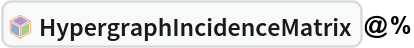 InterpretationBox[FrameBox[TagBox[TooltipBox[PaneBox[GridBox[List[List[GraphicsBox[List[Thickness[0.0025`], List[FaceForm[List[RGBColor[0.9607843137254902`, 0.5058823529411764`, 0.19607843137254902`], Opacity[1.`]]], FilledCurveBox[List[List[List[0, 2, 0], List[0, 1, 0], List[0, 1, 0], List[0, 1, 0], List[0, 1, 0]], List[List[0, 2, 0], List[0, 1, 0], List[0, 1, 0], List[0, 1, 0], List[0, 1, 0]], List[List[0, 2, 0], List[0, 1, 0], List[0, 1, 0], List[0, 1, 0], List[0, 1, 0], List[0, 1, 0]], List[List[0, 2, 0], List[1, 3, 3], List[0, 1, 0], List[1, 3, 3], List[0, 1, 0], List[1, 3, 3], List[0, 1, 0], List[1, 3, 3], List[1, 3, 3], List[0, 1, 0], List[1, 3, 3], List[0, 1, 0], List[1, 3, 3]]], List[List[List[205.`, 22.863691329956055`], List[205.`, 212.31669425964355`], List[246.01799774169922`, 235.99870109558105`], List[369.0710144042969`, 307.0436840057373`], List[369.0710144042969`, 117.59068870544434`], List[205.`, 22.863691329956055`]], List[List[30.928985595703125`, 307.0436840057373`], List[153.98200225830078`, 235.99870109558105`], List[195.`, 212.31669425964355`], List[195.`, 22.863691329956055`], List[30.928985595703125`, 117.59068870544434`], List[30.928985595703125`, 307.0436840057373`]], List[List[200.`, 410.42970085144043`], List[364.0710144042969`, 315.7036876678467`], List[241.01799774169922`, 244.65868949890137`], List[200.`, 220.97669792175293`], List[158.98200225830078`, 244.65868949890137`], List[35.928985595703125`, 315.7036876678467`], List[200.`, 410.42970085144043`]], List[List[376.5710144042969`, 320.03370475769043`], List[202.5`, 420.53370475769043`], List[200.95300006866455`, 421.42667961120605`], List[199.04699993133545`, 421.42667961120605`], List[197.5`, 420.53370475769043`], List[23.428985595703125`, 320.03370475769043`], List[21.882003784179688`, 319.1406993865967`], List[20.928985595703125`, 317.4896984100342`], List[20.928985595703125`, 315.7036876678467`], List[20.928985595703125`, 114.70369529724121`], List[20.928985595703125`, 112.91769218444824`], List[21.882003784179688`, 111.26669120788574`], List[23.428985595703125`, 110.37369346618652`], List[197.5`, 9.87369155883789`], List[198.27300024032593`, 9.426692008972168`], List[199.13700008392334`, 9.203690528869629`], List[200.`, 9.203690528869629`], List[200.86299991607666`, 9.203690528869629`], List[201.72699999809265`, 9.426692008972168`], List[202.5`, 9.87369155883789`], List[376.5710144042969`, 110.37369346618652`], List[378.1179962158203`, 111.26669120788574`], List[379.0710144042969`, 112.91769218444824`], List[379.0710144042969`, 114.70369529724121`], List[379.0710144042969`, 315.7036876678467`], List[379.0710144042969`, 317.4896984100342`], List[378.1179962158203`, 319.1406993865967`], List[376.5710144042969`, 320.03370475769043`]]]]], List[FaceForm[List[RGBColor[0.5529411764705883`, 0.6745098039215687`, 0.8117647058823529`], Opacity[1.`]]], FilledCurveBox[List[List[List[0, 2, 0], List[0, 1, 0], List[0, 1, 0], List[0, 1, 0]]], List[List[List[44.92900085449219`, 282.59088134765625`], List[181.00001525878906`, 204.0298843383789`], List[181.00001525878906`, 46.90887451171875`], List[44.92900085449219`, 125.46986389160156`], List[44.92900085449219`, 282.59088134765625`]]]]], List[FaceForm[List[RGBColor[0.6627450980392157`, 0.803921568627451`, 0.5686274509803921`], Opacity[1.`]]], FilledCurveBox[List[List[List[0, 2, 0], List[0, 1, 0], List[0, 1, 0], List[0, 1, 0]]], List[List[List[355.0710144042969`, 282.59088134765625`], List[355.0710144042969`, 125.46986389160156`], List[219.`, 46.90887451171875`], List[219.`, 204.0298843383789`], List[355.0710144042969`, 282.59088134765625`]]]]], List[FaceForm[List[RGBColor[0.6901960784313725`, 0.5882352941176471`, 0.8117647058823529`], Opacity[1.`]]], FilledCurveBox[List[List[List[0, 2, 0], List[0, 1, 0], List[0, 1, 0], List[0, 1, 0]]], List[List[List[200.`, 394.0606994628906`], List[336.0710144042969`, 315.4997024536133`], List[200.`, 236.93968200683594`], List[63.928985595703125`, 315.4997024536133`], List[200.`, 394.0606994628906`]]]]]], List[Rule[BaselinePosition, Scaled[0.15`]], Rule[ImageSize, 10], Rule[ImageSize, 15]]], StyleBox[RowBox[List["HypergraphIncidenceMatrix", " "]], Rule[ShowAutoStyles, False], Rule[ShowStringCharacters, False], Rule[FontSize, Times[0.9`, Inherited]], Rule[FontColor, GrayLevel[0.1`]]]]], Rule[GridBoxSpacings, List[Rule["Columns", List[List[0.25`]]]]]], Rule[Alignment, List[Left, Baseline]], Rule[BaselinePosition, Baseline], Rule[FrameMargins, List[List[3, 0], List[0, 0]]], Rule[BaseStyle, List[Rule[LineSpacing, List[0, 0]], Rule[LineBreakWithin, False]]]], RowBox[List["PacletSymbol", "[", RowBox[List["\"WolframInstitute/Hypergraph\"", ",", "\"WolframInstitute`Hypergraph`HypergraphIncidenceMatrix\""]], "]"]], Rule[TooltipStyle, List[Rule[ShowAutoStyles, True], Rule[ShowStringCharacters, True]]]], Function[Annotation[Slot[1], Style[Defer[PacletSymbol["WolframInstitute/Hypergraph", "WolframInstitute`Hypergraph`HypergraphIncidenceMatrix"]], Rule[ShowStringCharacters, True]], "Tooltip"]]], Rule[Background, RGBColor[0.968`, 0.976`, 0.984`]], Rule[BaselinePosition, Baseline], Rule[DefaultBaseStyle, List[]], Rule[FrameMargins, List[List[0, 0], List[1, 1]]], Rule[FrameStyle, RGBColor[0.831`, 0.847`, 0.85`]], Rule[RoundingRadius, 4]], PacletSymbol["WolframInstitute/Hypergraph", "WolframInstitute`Hypergraph`HypergraphIncidenceMatrix"], Rule[Selectable, False], Rule[SelectWithContents, True], Rule[BoxID, "PacletSymbolBox"]]@%