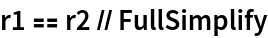 r1 == r2 // FullSimplify