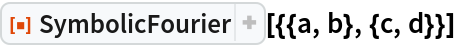 ResourceFunction["SymbolicFourier"][{{a, b}, {c, d}}]