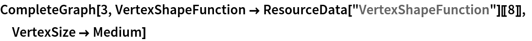 CompleteGraph[3, VertexShapeFunction -> ResourceData[\!\(\*
TagBox["\"\<VertexShapeFunction\>\"",
#& ,
BoxID -> "ResourceTag-VertexShapeFunction-Input",
AutoDelete->True]\)][[8]], VertexSize -> Medium]