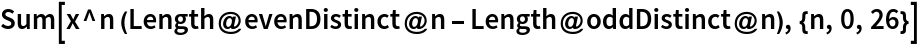 Sum[x^n (Length@evenDistinct@n - Length@oddDistinct@n), {n, 0, 26}]