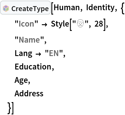 InterpretationBox[FrameBox[TagBox[TooltipBox[PaneBox[GridBox[List[List[GraphicsBox[List[Thickness[0.0025`], List[FaceForm[List[RGBColor[0.9607843137254902`, 0.5058823529411764`, 0.19607843137254902`], Opacity[1.`]]], FilledCurveBox[List[List[List[0, 2, 0], List[0, 1, 0], List[0, 1, 0], List[0, 1, 0], List[0, 1, 0]], List[List[0, 2, 0], List[0, 1, 0], List[0, 1, 0], List[0, 1, 0], List[0, 1, 0]], List[List[0, 2, 0], List[0, 1, 0], List[0, 1, 0], List[0, 1, 0], List[0, 1, 0], List[0, 1, 0]], List[List[0, 2, 0], List[1, 3, 3], List[0, 1, 0], List[1, 3, 3], List[0, 1, 0], List[1, 3, 3], List[0, 1, 0], List[1, 3, 3], List[1, 3, 3], List[0, 1, 0], List[1, 3, 3], List[0, 1, 0], List[1, 3, 3]]], List[List[List[205.`, 22.863691329956055`], List[205.`, 212.31669425964355`], List[246.01799774169922`, 235.99870109558105`], List[369.0710144042969`, 307.0436840057373`], List[369.0710144042969`, 117.59068870544434`], List[205.`, 22.863691329956055`]], List[List[30.928985595703125`, 307.0436840057373`], List[153.98200225830078`, 235.99870109558105`], List[195.`, 212.31669425964355`], List[195.`, 22.863691329956055`], List[30.928985595703125`, 117.59068870544434`], List[30.928985595703125`, 307.0436840057373`]], List[List[200.`, 410.42970085144043`], List[364.0710144042969`, 315.7036876678467`], List[241.01799774169922`, 244.65868949890137`], List[200.`, 220.97669792175293`], List[158.98200225830078`, 244.65868949890137`], List[35.928985595703125`, 315.7036876678467`], List[200.`, 410.42970085144043`]], List[List[376.5710144042969`, 320.03370475769043`], List[202.5`, 420.53370475769043`], List[200.95300006866455`, 421.42667961120605`], List[199.04699993133545`, 421.42667961120605`], List[197.5`, 420.53370475769043`], List[23.428985595703125`, 320.03370475769043`], List[21.882003784179688`, 319.1406993865967`], List[20.928985595703125`, 317.4896984100342`], List[20.928985595703125`, 315.7036876678467`], List[20.928985595703125`, 114.70369529724121`], List[20.928985595703125`, 112.91769218444824`], List[21.882003784179688`, 111.26669120788574`], List[23.428985595703125`, 110.37369346618652`], List[197.5`, 9.87369155883789`], List[198.27300024032593`, 9.426692008972168`], List[199.13700008392334`, 9.203690528869629`], List[200.`, 9.203690528869629`], List[200.86299991607666`, 9.203690528869629`], List[201.72699999809265`, 9.426692008972168`], List[202.5`, 9.87369155883789`], List[376.5710144042969`, 110.37369346618652`], List[378.1179962158203`, 111.26669120788574`], List[379.0710144042969`, 112.91769218444824`], List[379.0710144042969`, 114.70369529724121`], List[379.0710144042969`, 315.7036876678467`], List[379.0710144042969`, 317.4896984100342`], List[378.1179962158203`, 319.1406993865967`], List[376.5710144042969`, 320.03370475769043`]]]]], List[FaceForm[List[RGBColor[0.5529411764705883`, 0.6745098039215687`, 0.8117647058823529`], Opacity[1.`]]], FilledCurveBox[List[List[List[0, 2, 0], List[0, 1, 0], List[0, 1, 0], List[0, 1, 0]]], List[List[List[44.92900085449219`, 282.59088134765625`], List[181.00001525878906`, 204.0298843383789`], List[181.00001525878906`, 46.90887451171875`], List[44.92900085449219`, 125.46986389160156`], List[44.92900085449219`, 282.59088134765625`]]]]], List[FaceForm[List[RGBColor[0.6627450980392157`, 0.803921568627451`, 0.5686274509803921`], Opacity[1.`]]], FilledCurveBox[List[List[List[0, 2, 0], List[0, 1, 0], List[0, 1, 0], List[0, 1, 0]]], List[List[List[355.0710144042969`, 282.59088134765625`], List[355.0710144042969`, 125.46986389160156`], List[219.`, 46.90887451171875`], List[219.`, 204.0298843383789`], List[355.0710144042969`, 282.59088134765625`]]]]], List[FaceForm[List[RGBColor[0.6901960784313725`, 0.5882352941176471`, 0.8117647058823529`], Opacity[1.`]]], FilledCurveBox[List[List[List[0, 2, 0], List[0, 1, 0], List[0, 1, 0], List[0, 1, 0]]], List[List[List[200.`, 394.0606994628906`], List[336.0710144042969`, 315.4997024536133`], List[200.`, 236.93968200683594`], List[63.928985595703125`, 315.4997024536133`], List[200.`, 394.0606994628906`]]]]]], List[Rule[BaselinePosition, Scaled[0.15`]], Rule[ImageSize, 10], Rule[ImageSize, 15]]], StyleBox[RowBox[List["CreateType", " "]], Rule[ShowAutoStyles, False], Rule[ShowStringCharacters, False], Rule[FontSize, Times[0.9`, Inherited]], Rule[FontColor, GrayLevel[0.1`]]]]], Rule[GridBoxSpacings, List[Rule["Columns", List[List[0.25`]]]]]], Rule[Alignment, List[Left, Baseline]], Rule[BaselinePosition, Baseline], Rule[FrameMargins, List[List[3, 0], List[0, 0]]], Rule[BaseStyle, List[Rule[LineSpacing, List[0, 0]], Rule[LineBreakWithin, False]]]], RowBox[List["PacletSymbol", "[", RowBox[List["\"KirillBelov/Objects\"", ",", "\"KirillBelov`Objects`CreateType\""]], "]"]], Rule[TooltipStyle, List[Rule[ShowAutoStyles, True], Rule[ShowStringCharacters, True]]]], Function[Annotation[Slot[1], Style[Defer[PacletSymbol["KirillBelov/Objects", "KirillBelov`Objects`CreateType"]], Rule[ShowStringCharacters, True]], "Tooltip"]]], Rule[Background, RGBColor[0.968`, 0.976`, 0.984`]], Rule[BaselinePosition, Baseline], Rule[DefaultBaseStyle, List[]], Rule[FrameMargins, List[List[0, 0], List[1, 1]]], Rule[FrameStyle, RGBColor[0.831`, 0.847`, 0.85`]], Rule[RoundingRadius, 4]], PacletSymbol["KirillBelov/Objects", "KirillBelov`Objects`CreateType"], Rule[Selectable, False], Rule[SelectWithContents, True], Rule[BoxID, "PacletSymbolBox"]][Human, Identity, {
  "Icon" -> Style["👨", 28], "Name", Lang -> "EN", Education, Age, Address
  }]