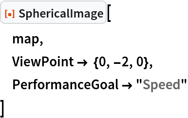 ResourceFunction["SphericalImage"][
 map,
 ViewPoint -> {0, -2, 0},
 PerformanceGoal -> "Speed"
 ]