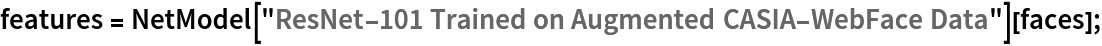 features = NetModel["ResNet-101 Trained on Augmented CASIA-WebFace Data"][
   faces];