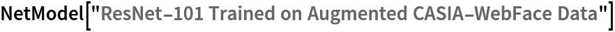 NetModel["ResNet-101 Trained on Augmented CASIA-WebFace Data"]