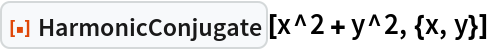 ResourceFunction["HarmonicConjugate"][x^2 + y^2, {x, y}]