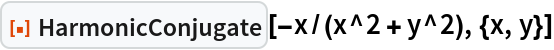 ResourceFunction["HarmonicConjugate"][-x/(x^2 + y^2), {x, y}]