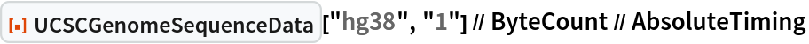 ResourceFunction["UCSCGenomeSequenceData"]["hg38", "1"] // ByteCount // AbsoluteTiming