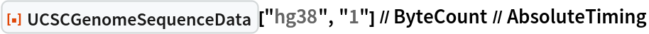 ResourceFunction[
   "UCSCGenomeSequenceData", ResourceSystemBase -> "https://www.wolframcloud.com/obj/resourcesystem/api/1.0"]["hg38", "1"] // ByteCount // AbsoluteTiming