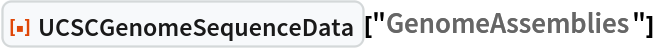 ResourceFunction[
 "UCSCGenomeSequenceData", ResourceSystemBase -> "https://www.wolframcloud.com/obj/resourcesystem/api/1.0"]["GenomeAssemblies"]